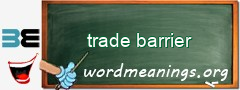 WordMeaning blackboard for trade barrier